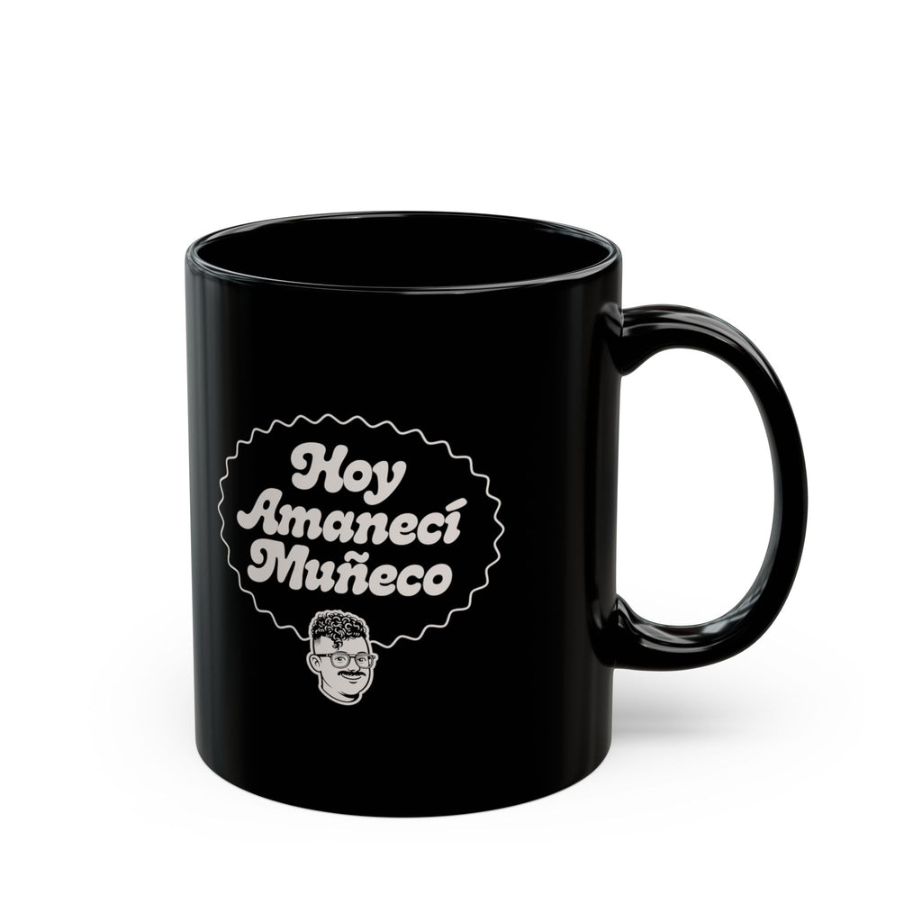 Hoy amanecí muñeco — Black Ceramic Mug  11oz